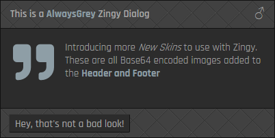 Latest Zingy Dialogs · A new AlwaysGrey skin