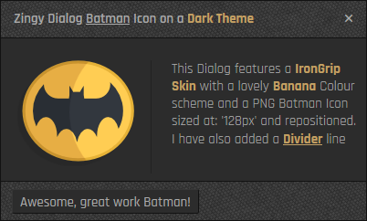 One of my latest Zingy Dialogs featuring a Batman Icon and a Divider for the Text area