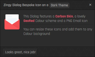 Bespoke PNG Zingy Preloader Dialogs · This Dialog features a Carbon Skin, a GeoRed Colour scheme on a Dark Theme with a bespoke PNG Email Icon