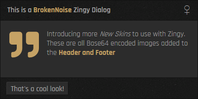 Latest Zingy Dialogs · A new BrokenNoise skin