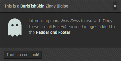 Latest Zingy Dialogs · A new DarkFishSkin skin