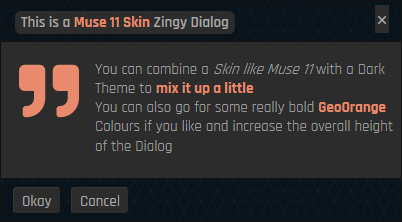 This is a Muse 11 Skin Zingy Dialog MsgBox UserForm Modal for Excel together with a Dark Theme, Quote Icon and GeoOrange Colours
